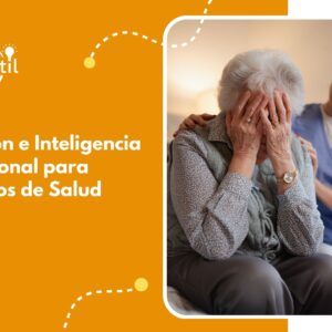 Gestión e Inteligencia Emocional para Equipos de Salud